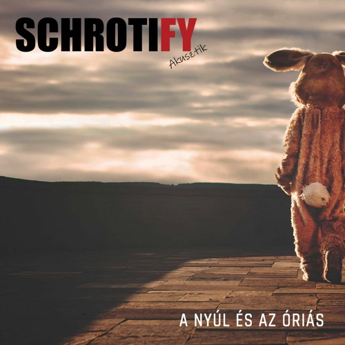 Schrotify Akusztik - A Nyúl És Az Óriás (The Rabbit and the Giant)
