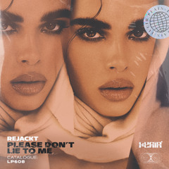 Rejackt - Please Don't Lie To Me