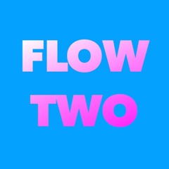 It's Flow 02