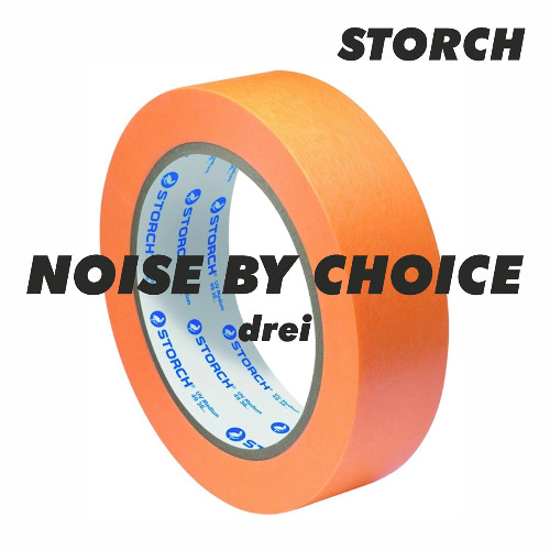 STORCH_NOISE BY CHOICE 3