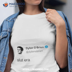 Dylan O’brien Slut Era Shirt