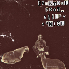 Bankroll (Prod. Bailey Daniel)