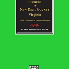 [Access] KINDLE PDF EBOOK EPUB New Kent County, Virginia, Records of. by  Martha Washington Chptr. o