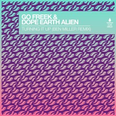 PREMIERE: Go Freek & Dope Earth Alien - Turning It Up  (Ben Miller Remix) [Club Sweat]