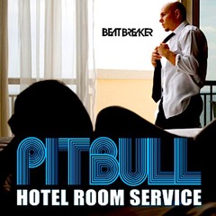 Pitbull - Hotel Room Service (BeatBreaker Patreon Edit 2024)