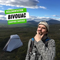 La Réglementation Du Bivouac En France