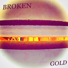 BROKEN GOLD