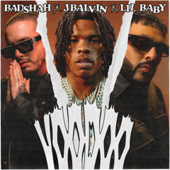 Badshah, J Balvin, Tainy - Voodoo (feat. Lil Baby)