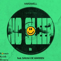Hardwell - No Sleep feat. Sarah De Warren (Kosmic Keith Remix)