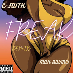 C-FAITH FREAK REMIX FT. MAK DAVINCI