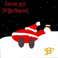 Santa got Wankered