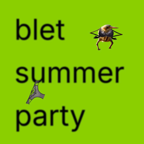 blet summer party | 05.07.25
