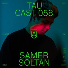 TAU Cast 058 | Samer Soltan