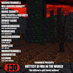 OFFICIAL HOTTEST DJ MIXX IN THE WORLD ******** [[130WORLD]]