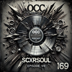 OCC Podcast #169 - Scxrsoul