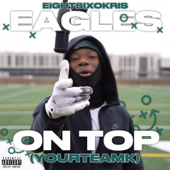 EightSixoKris - Eagles On Top (Your TeamK)