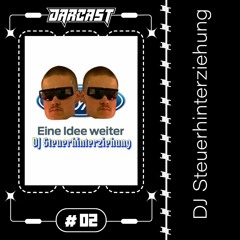 DARCAST #2 - DJ STEUERHINTERZIEHUNG