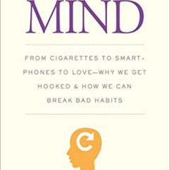 [Get] EBOOK 📂 The Craving Mind: From Cigarettes to Smartphones to Love—Why We Get Ho