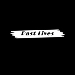 Past Lives - Sapientdream