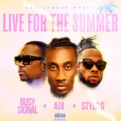 Stylo G x Ajji x Busy Signal - Live for the Summer _ June 2020