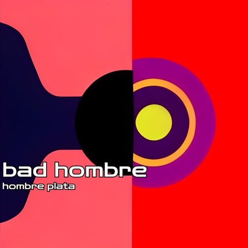 bad hombre