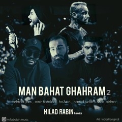 man bahat ghahram 2 - milad rabin remix