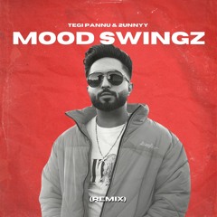 Mood Swingz - Tegi Pannu, 2unnyy