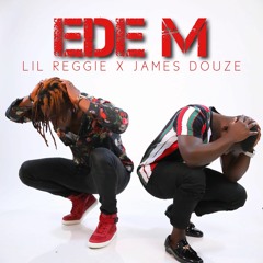 EDEM- Lil Reggie X James Douze