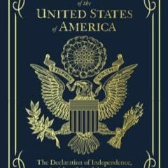 [PDF READ ONLINE] The Constitution of the United States of America: The Declaration of In