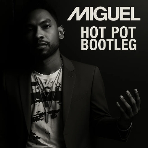 Miguel - Sure Thing (Hot Pot Bootleg) [FREE DOWNLOAD]