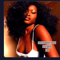 COMING BACK TO YOU FEATURING  ZURI