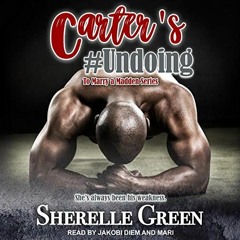 READ PDF EBOOK EPUB KINDLE Carter's #Undoing: To Marry a Madden Series, Book 4 by  Sherelle Gree