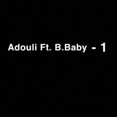 Adouli Ft. B.Baby -1 (osläppt)