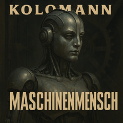Kolomann - Maschinenmensch
