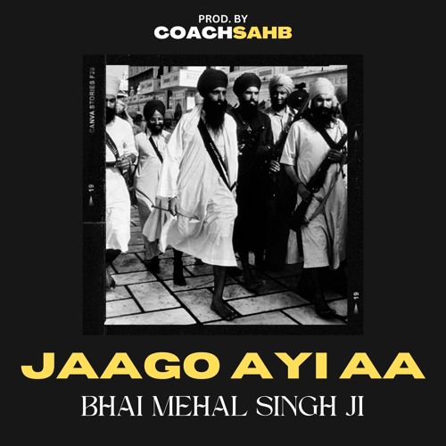 JAAGO AYI AA - BHAI MEHAL SINGH JI X COACHSAHB