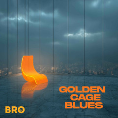 Golden Cage Blues
