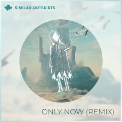 Seven Lions - Only Now (feat. Tyler Graves) (Similar Outskirts Remix)