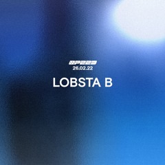 Lobsta B | Live from SPEED 速度 26.03.2022 | 024