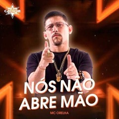 Mc Orelha- Nós Não Abre Mão