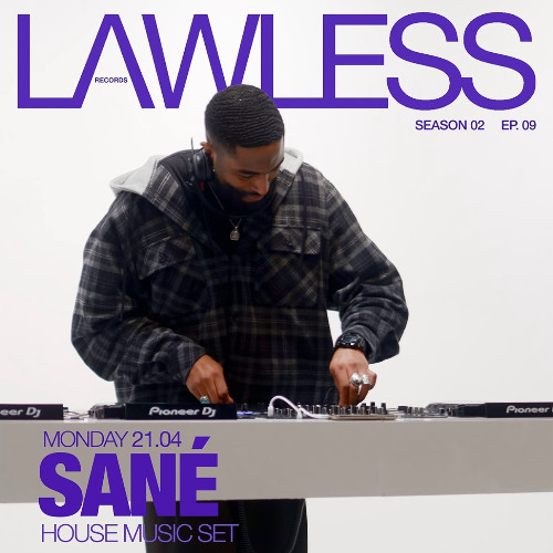 SANÉ - House DJ Set ⎪ LAWLESS RECORDS - S. 02 EP. 09