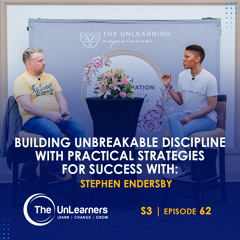 Building unbreakable discipline with practical strategies for success with Stephen Endersby