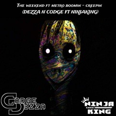 The Weekend - Creepin. (D3ZZA N CODGE & NINJAKING REMIX) V2 (SC)