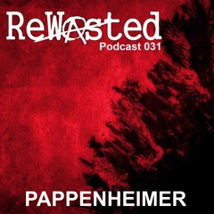 ReWasted Podcast 31 - Pappenheimer
