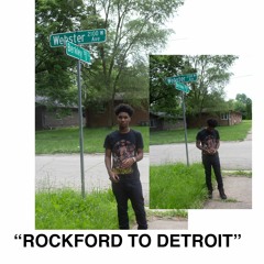 Rockford To Detroit Prod By @BrotherTayro