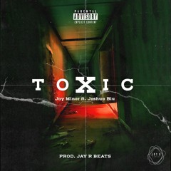 TOXIC feat. @joshuablu (prod. @jayminorr, @joshuablu)