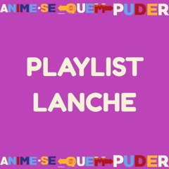 PLAYLIST LANCHE