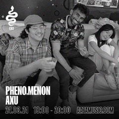 Pheno.menon w/ Axu - Aaja Channel 2 - 24 03 24