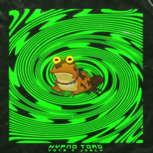 yots x Joely - Hypno Toad
