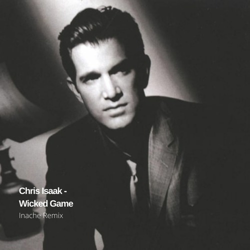 Chris Isaak - Wicked Game Tradução 