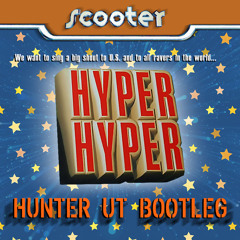 Scooter - Hyper Hyper (Hunter UT Bootleg)